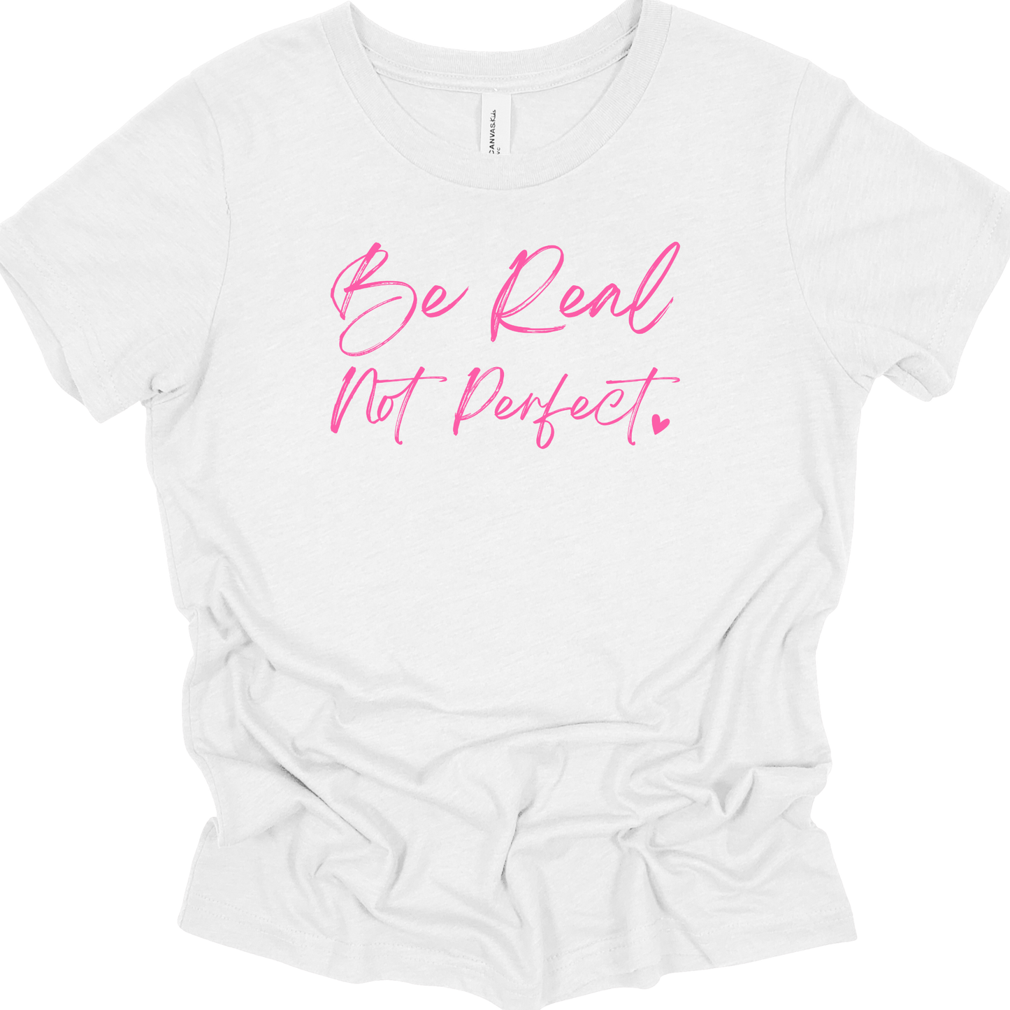 BE REAL NOT PERFECT (PINK)